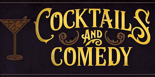 Cocktails & Comedy - Stand Up Comedy