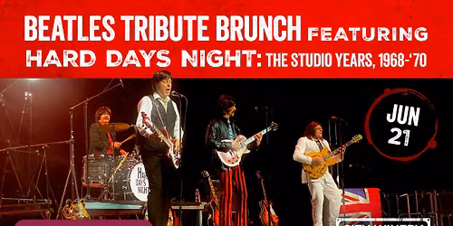 Beatles Tribute Brunch ft. Hard Days Night: The Studio Years, 1968-'70