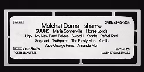 LAST TICKETS \u203c\ufe0f Molchat Doma - shame - SUUNS & many more \u2022 Les Nuits Botanique 2026