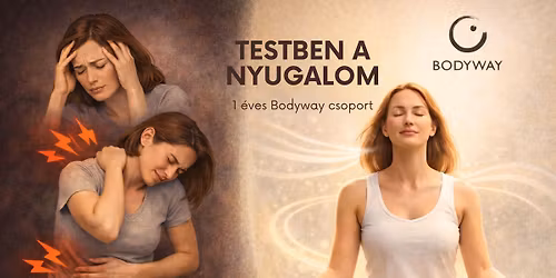 Testben a nyugalom a Bodyway \u2013 Nondu\u00e1lis \u00d6nismeret Egyes\u00fclet szervez\u00e9s\u00e9ben