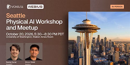 Oct 20 - Seattle Physical AI Workshop and Meetup