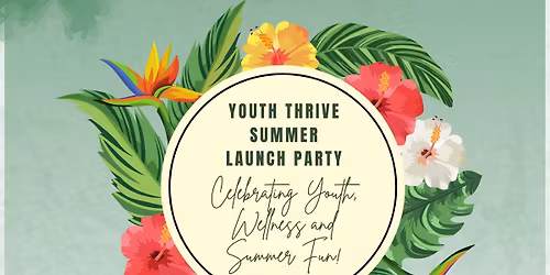Youth Thrive Summer Launch Party