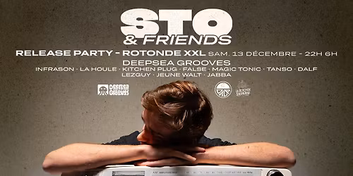 STO & FRIENDS - RELEASE PARTY - ROTONDE XXL