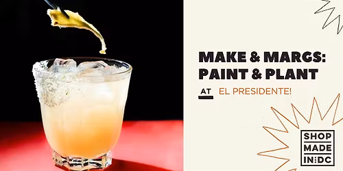 Make & Margs: Paint & Paint Workshop at El Presidente!
