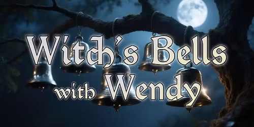 Witch's Bells w\/ Wendy