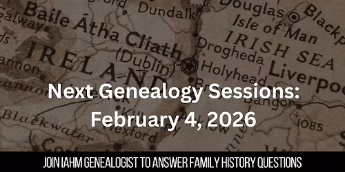IAHM'S IRISH GENEALOGY SESSIONS