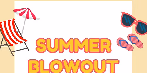Summer Blowout