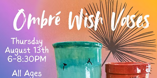 Ombre Wish Vases Class