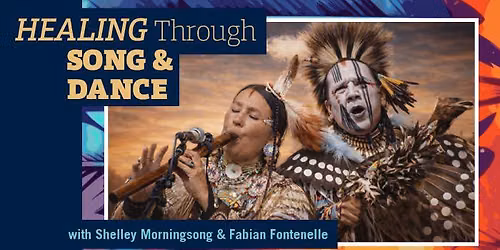 Healing Through Song & Dance with Shelley Morningsong and Fabian Fontenelle