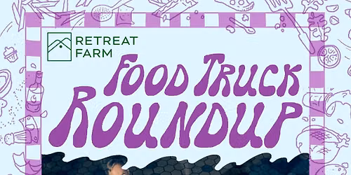 Food Truck Roundup @ Retreat Farm Aug 27 \u2014 soul magnets