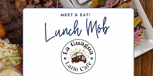 Lunch Mob at La Guagua Latin Cafe