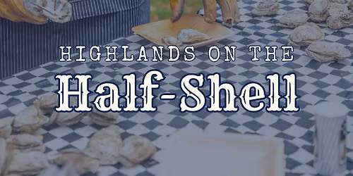 Highlands on the Half-Shell with Highlands Biological Foundation