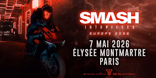 SMASH INTO PIECES \u2022 Elys\u00e9e Montmartre \u2022 Paris