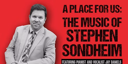 A Place for Us: The Music of Stephen Sondheim (Fishers, IN)