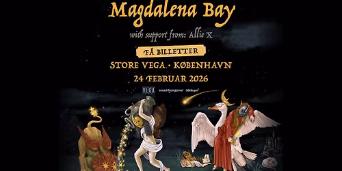 Magdalena Bay (US) + [support: Allie X] i Store VEGA - F\u00c5 BILLETTER