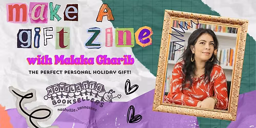 Make a Gift Zine for a Loved One - with Malaka Gharib!