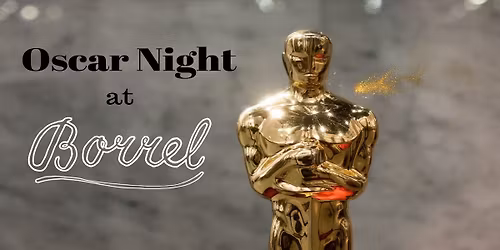 Oscar Party at Borrel!