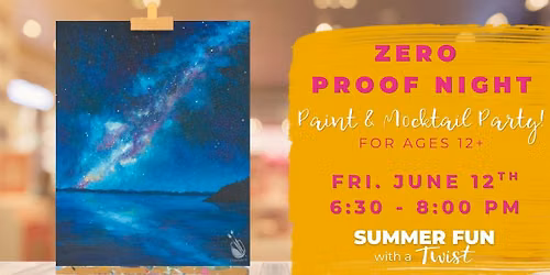 0 PROOF NIGHT! All Ages Paint & Mocktail Party