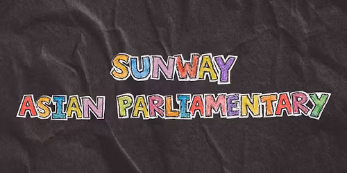 Sunway Asian Parliamentary 2026