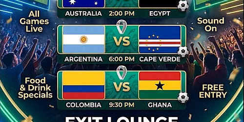 EXIT LOUNGE: FIFA WORLD CUP WATCH PARTY \u2013 JULY 3