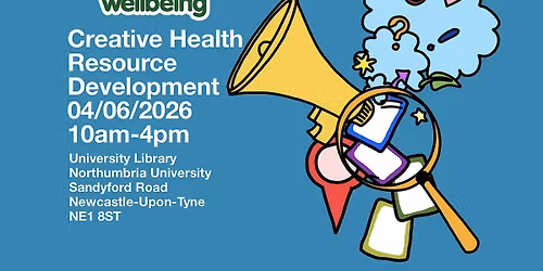Creative Wellbeing Creative Health Resource Development Day