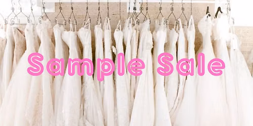 SAY YES FOR LESS! BRIDAL SAMPLE SALE