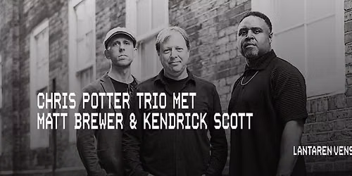 Chris Potter Trio met Matt Brewer & Kendrick Scott | LantarenVenster