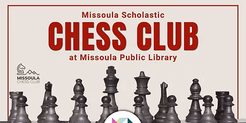 Missoula Scholastic Chess Club at MPL
