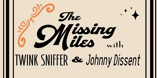 LIVE@PABS Presents: The Missing Miles with Twink Sniffer Featuring Johnny Dissent