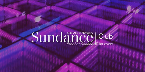 Sundance Club [2026 Edition P.O.C]
