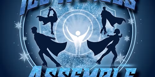 Ice Heroes Assemble Spring Ice Show