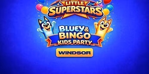 Bluey &amp; Bingo Kids Party - WINDSOR 