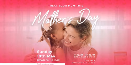Mother's Day @ ROAR Bar & Grill | Sun 10 May 