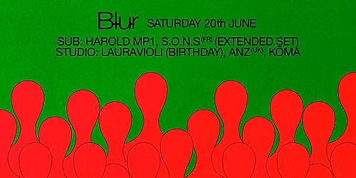 BLUR with Anz, S.O.N.S, K\u014cMA, Lauravioli, Harold MP1