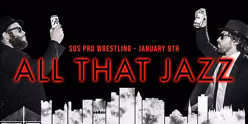 SOS Pro Wrestling - All That Jazz