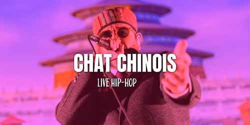 FESTIVAL CULTURE BAR-BARS #23 : CHAT CHINOIS (Live Hip-Hop) @Bear's House