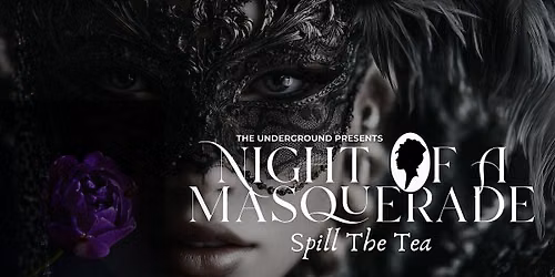 Night of A Masquerade: Spill The Tea