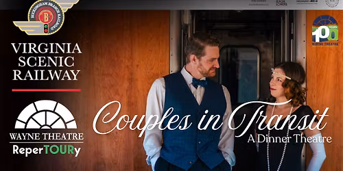 Wayne Theatre & Virginia Scenic Railway Present \u201cCouples in Transit"