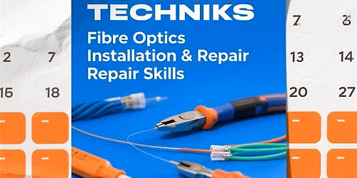 Fibre Optic Installation, Maintenance & Repair Skills Training