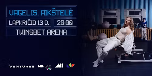 Vagelis. Aik\u0161tel\u0117 | Twinsbet arena, Vilnius