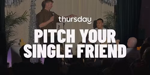 Thursday | Pitch Your Friend X Chill Pill Comedy | Vancouver