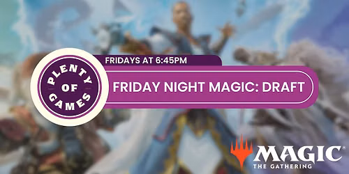 Weekly Friday Night Magic: Draft