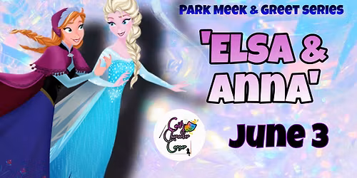 \u2018Elsa & Anna\u2019 | Park Meet & Greet Series 