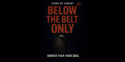 Below the Belt Only Dark Comedy Show