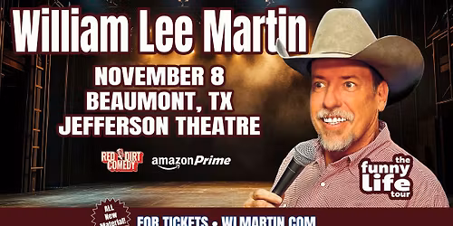Beaumont, TX - William Lee Martin - The Funny Life Tour - Jefferson Theatre
