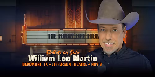 Beaumont, TX - William Lee Martin - The Funny Life Tour - Jefferson Theatre