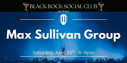 Max Sullivan Group Live at Black Rock Social Club