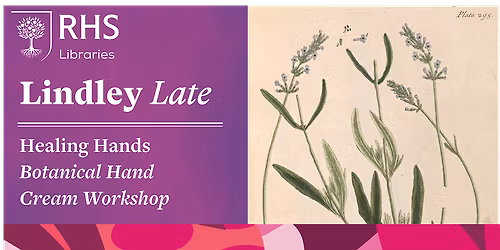 Lindley Late - Healing Hands: Botanical Hand Cream Workshop