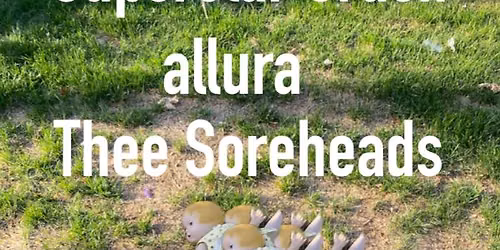 Superstar Crush, allura, Thee Soreheads