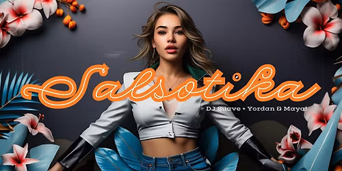 Salsa Fridays w Salsotika + DJ Suave + Yordan & Maya!